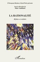 Couverture du livre « Rationalité ; mythes et réalités » de Marc Amblard aux éditions Editions L'harmattan