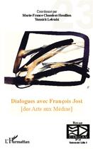 Couverture du livre « Dialogues avec François Jost (des arts au médias) » de Yannick Lebtahi et Marie-France Chambat-Houillon aux éditions L'harmattan