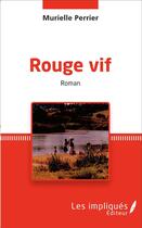 Couverture du livre « Rouge vif » de Perrier Murielle aux éditions L'harmattan