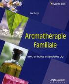 Couverture du livre « Aromatherapie Familiale » de Lea Morgat aux éditions Anagramme