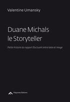 Couverture du livre « Duane Michals le storyteller ; petite histoire du rapport fluctuant entre texte et image » de Valentine Umansky aux éditions Filigranes