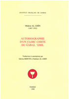 Couverture du livre « Autobiographie d un clerc chiite du jabal amil (1867-1952) » de Muhsin Al-Amin aux éditions Presses De L'ifpo