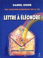Couverture du livre « Lettre à Eléonore : huit questions essentielles » de Daniel Odier et Annouchka Galouchko aux éditions Relie
