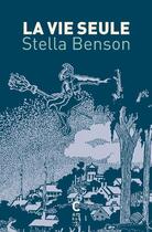 Couverture du livre « La vie seule » de Stella Benson aux éditions Cambourakis