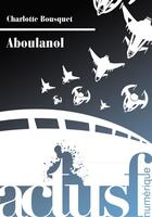 Couverture du livre « Aboulanol » de Charlotte Bousquet aux éditions Actusf