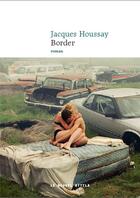 Couverture du livre « Border » de Jacques Houssay aux éditions Le Nouvel Attila