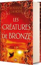 Couverture du livre « Les créatures de bronze » de Roshani Chokshi aux éditions De Saxus