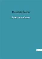 Couverture du livre « Romans et contes » de Theophile Gautier aux éditions Culturea