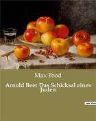 Couverture du livre « Arnold Beer Das Schicksal eines Juden » de Max Brod aux éditions Culturea