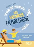 Couverture du livre « Tu sais que tu passes tes vacances en Bretagne » de Mathilde Le Guern aux éditions First