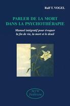 Couverture du livre « Parler de la mort en psychothérapie » de Ralf T. Vogel aux éditions Mjw