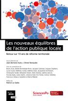 Couverture du livre « Les nouveaux équilibres de l'action publique locale » de Jean-Bernard Auby et Olivier Renaudie aux éditions Berger-levrault
