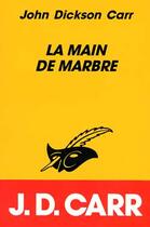 Couverture du livre « La main de marbre » de John Dickson Carr aux éditions Editions Du Masque