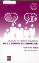 Couverture du livre « Auteurs et grands courants de la pensée économique » de Guillaume Vallet aux éditions Pu De Grenoble