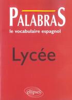 Couverture du livre « Palabras ; le vocabulaire espagnol ; lycée » de Caro aux éditions Ellipses Marketing