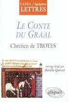 Couverture du livre « Chretien de troyes, le conte du graal » de Danielle Queruel aux éditions Ellipses