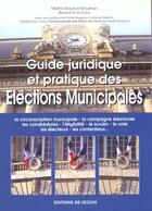 Couverture du livre « Guide juridique et pratique des elections municipales » de Annie Mouthier aux éditions De Vecchi
