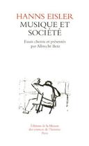 Couverture du livre « Musique et societé. traduit allemand et anglais. » de Hanns Eisler aux éditions Maison Des Sciences De L'homme