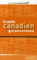 Couverture du livre « Les puits canadien & le puits provençal » de Lucette Hoisnard aux éditions Saep