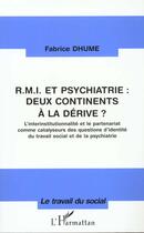 Couverture du livre « RMI et psychiatrie ; deux continents à la dérive » de Fabrice Dhume-Sonzogni aux éditions L'harmattan