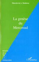 Couverture du livre « La genese du mercosud » de De Medeiros Marcelo aux éditions L'harmattan