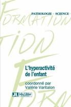 Couverture du livre « L'hyperactivite de l'enfant » de Valerie Vantalon aux éditions John Libbey