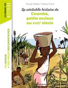 Couverture du livre « La véritable histoire de Coumba ; petite esclave au XVIIIe siècle » de Pascale Hedelin et Charline Picard aux éditions Bayard Jeunesse