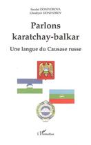 Couverture du livre « Parlons karatchay-balkar - une langue du caucase russe » de Doniyorov/Doniyorova aux éditions L'harmattan