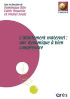 Couverture du livre « L'allaitement maternel ; une dynamique à bien comprendre » de Thoueille Edith aux éditions Eres