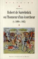 Couverture du livre « Robert de Sarrebrück ou l'honneur d'un écorcheur (v. 1400-v. 1462) » de Valerie Toureille aux éditions Pu De Rennes