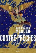 Couverture du livre « Contre-prêches ; chroniques » de Meddeb Abdelwahab aux éditions Seuil