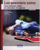 Couverture du livre « Les premiers soins : une réponse vitale en situation d'urgence (5e édition) » de Brunet Yvon Courch aux éditions Beauchemin