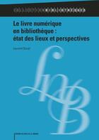 Couverture du livre « Le livre numérique en bibliothèque : état des lieux et perspectives » de Laurent Soual aux éditions Electre