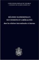 Couverture du livre « Regimes matrimoniaux, successions et liberalites dans les relations internationales et internes » de  aux éditions Bruylant