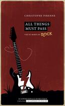 Couverture du livre « All things must pass - vies et morts du rock » de Christophe Pirenne aux éditions Academie Royale De Belgique