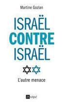 Couverture du livre « Israël contre Israël » de Martine Gozlan aux éditions Archipel