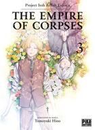 Couverture du livre « The empire of corpses Tome 3 » de Project Itoh et Tomoyuki Hino aux éditions Pika