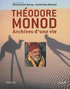 Couverture du livre « Théodore Monod ; archives d'une vie » de Ambroise Monod et Mauricette Berne aux éditions Chene