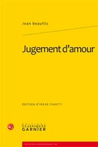 Couverture du livre « Jugement d'amour » de Jean Beaufilz aux éditions Classiques Garnier
