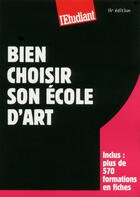 Couverture du livre « Bien choisir son école d'art » de Celine Manceau aux éditions L'etudiant