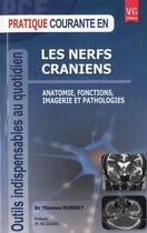 Couverture du livre « PRATIQUE COURANTE LES NERFS CRANIENS » de Dr T. Robert aux éditions Vernazobres Grego