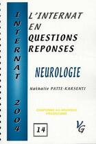 Couverture du livre « L'internat en questions réponses ; neurologie » de Nathalie Patte-Karsenti aux éditions Vernazobres Grego