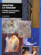 Couverture du livre « Sculpter la couleur ; à l'huile et à l'acrylique » de Laurent Blandin aux éditions Ulisse