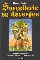 Couverture du livre « Sorcellerie en auvergne » de Hugues Berton aux éditions De Boree