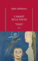 Couverture du livre « L'amant de la veuve » de Radu Aldulescu aux éditions Syrtes