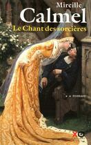 Couverture du livre « Le chant des sorcières t.2 » de Mireille Calmel aux éditions Xo