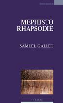 Couverture du livre « Mephisto rhapsodie » de Samuel Gallet aux éditions Espaces 34