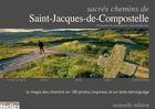 Couverture du livre « Sacrés chemins de Compostelle » de Leonnard Leroux aux éditions Declics