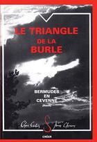 Couverture du livre « Le triangle de la burle : bermudes en Cévenne » de Jean Peyrard aux éditions Creer