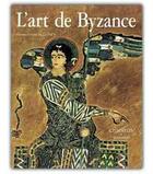 Couverture du livre « L'art de byzance » de Coche La Ferte E. aux éditions Citadelles & Mazenod